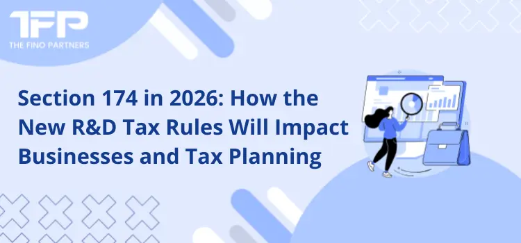 Section 174 in 2026: How New R&D Tax Rules Impact Businesses